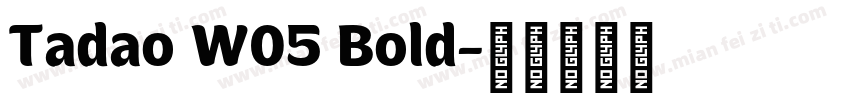 Tadao W05 Bold字体转换